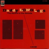 Daddy Long Legs - The Devil's In The Details '2013