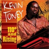 Kevin Toney - 110 Degrees And Rising '2005
