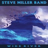 The Steve Miller Band - Wide River (2019 Remastered) '1993