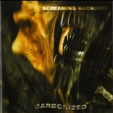 Carbonized - Screaming Machines '1996