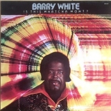 Barry White - Is This Wahtcha Wont? '1976