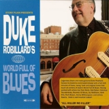Duke Robillard - World Full Of Blues '2007
