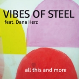 Vibes Of Steel - All This And More '2019