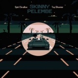 Skinny Pelembe - Spit-Swallow '2019