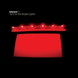 Interpol - Turn On The Bright Lights '2012