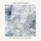 The Skylarks - On The Back Of The New '2018