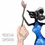Mooksha - Samsaria '2017