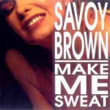 Savoy Brown - Make Me Sweat '1988