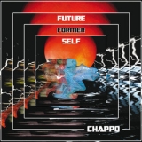 Chappo - Future Former Self '2016