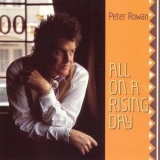 Peter Rowan - All On A Rising Day '2006
