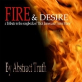 Abstract Truth - Fire & Desire: Tribute To The Songbook Of Rick James And Teena Marie, Vol. 1 (2014) Flac '2014