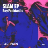 Boy Funktastic - Slam EP '2019 - EP