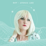 DOT - Atomic Age '2019