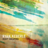 Ryan Keberle - Heavy Dreaming '2010