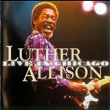 Luther Allison - Live In Chicago (CD1) '1999 - Album