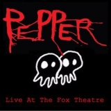 Pepper - Live At The Fox Theatre '2006