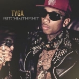 Tyga - #bitchimtheshit '2014