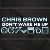 Chris Brown - Don't Wake Me Up '2012