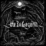 He Is Legend - Few '2017