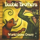 The Doobie Brothers - World Gone Crazy '2010