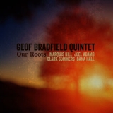 Geof Bradfield Quintet - Our Roots '2015