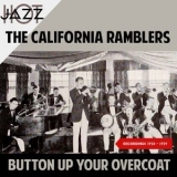 The California Ramblers - Button Up Your Overcoat (Recordings 1928-1929) '2019