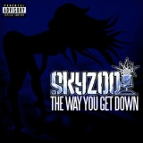 Skyzoo - The Way You Get Down '2006