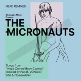 The Micronauts - Head Remixes [Hi-Res] '2019