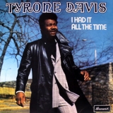 Tyrone Davis - I Had It All The Time '2015 - Album