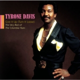Tyrone Davis - Give It Up (Turn It Loose) The Very Best Of The Columbia Years '2005