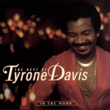 Tyrone Davis - The Best Of Tyrone Davis In The Mood '1996