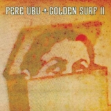Pere Ubu - Golden Surf II '2014