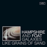 Hampshire & Foat - Galaxies Like Grains Of Sand '2017