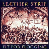 Leaether Strip - Fit For Flogging '1993