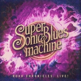 Supersonic Blues Machine - Road Chronicles Live! [Hi-Res] '2019