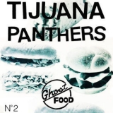 Tijuana Panthers - Ghost Food '2016