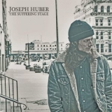 Joseph Huber - The Suffering Stage '2017