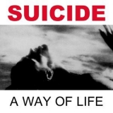 Suicide - A Way Of Life (2005, Remastered Version) '1988 - Album