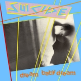Suicide - Dream Baby Dream EP '2007