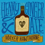 Mayer Hawthorne - Henny & Gingerale '2018 - Single