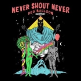 Never Shout Never - Red Balloon '2016