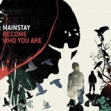 Mainstay - Become Who You Are '2007
