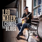 Leo Maier - I Choose The Blues '2017 - Album