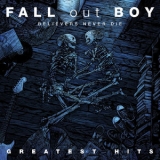 Fall Out Boy - Believers Never Die Greatest Hits '2009