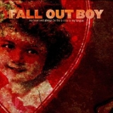 Fall Out Boy - My Heart Will Always Be The B / Side To My Tongue '2005