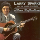 Larry Sparks - Silver Reflections '2005