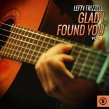 Lefty Frizzell - Glad I Found You, Vol.1 '2016