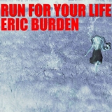 Eric Burdon - Run For Your Life '2016 - Album