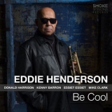 Eddie Henderson - Be Cool '2018