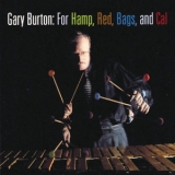 Gary Burton - For Hamp, Red, Bags, & Cal '2001